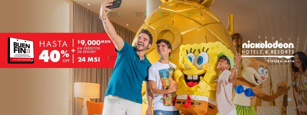 El Buen Fin llega a Nickelodeon Hotels & Resorts Riviera Maya con espectaculares promociones