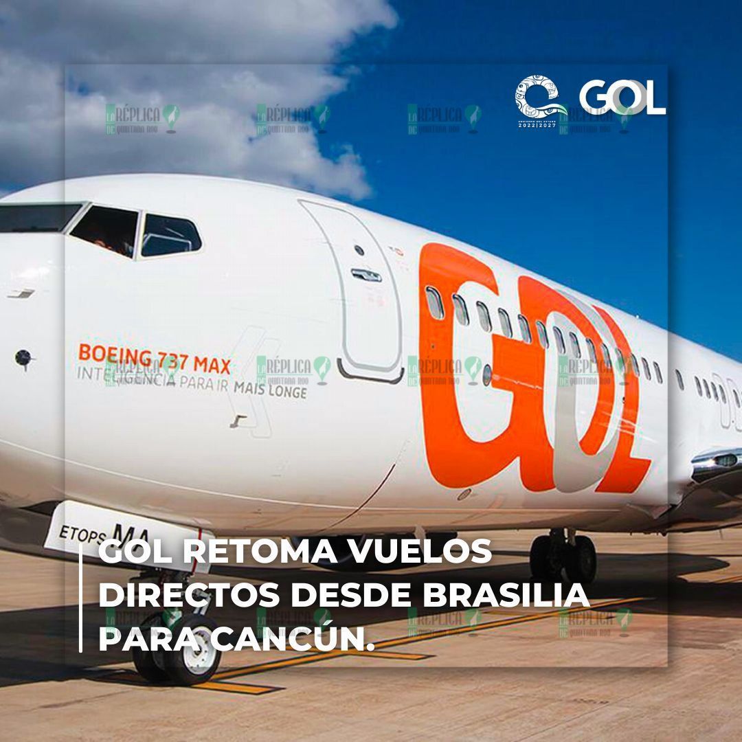 Reanuda Aerolínea Gol Linhas Aéreas Vuelos Directos Entre Brasilia Y Cancún 2373